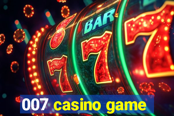 007 casino game